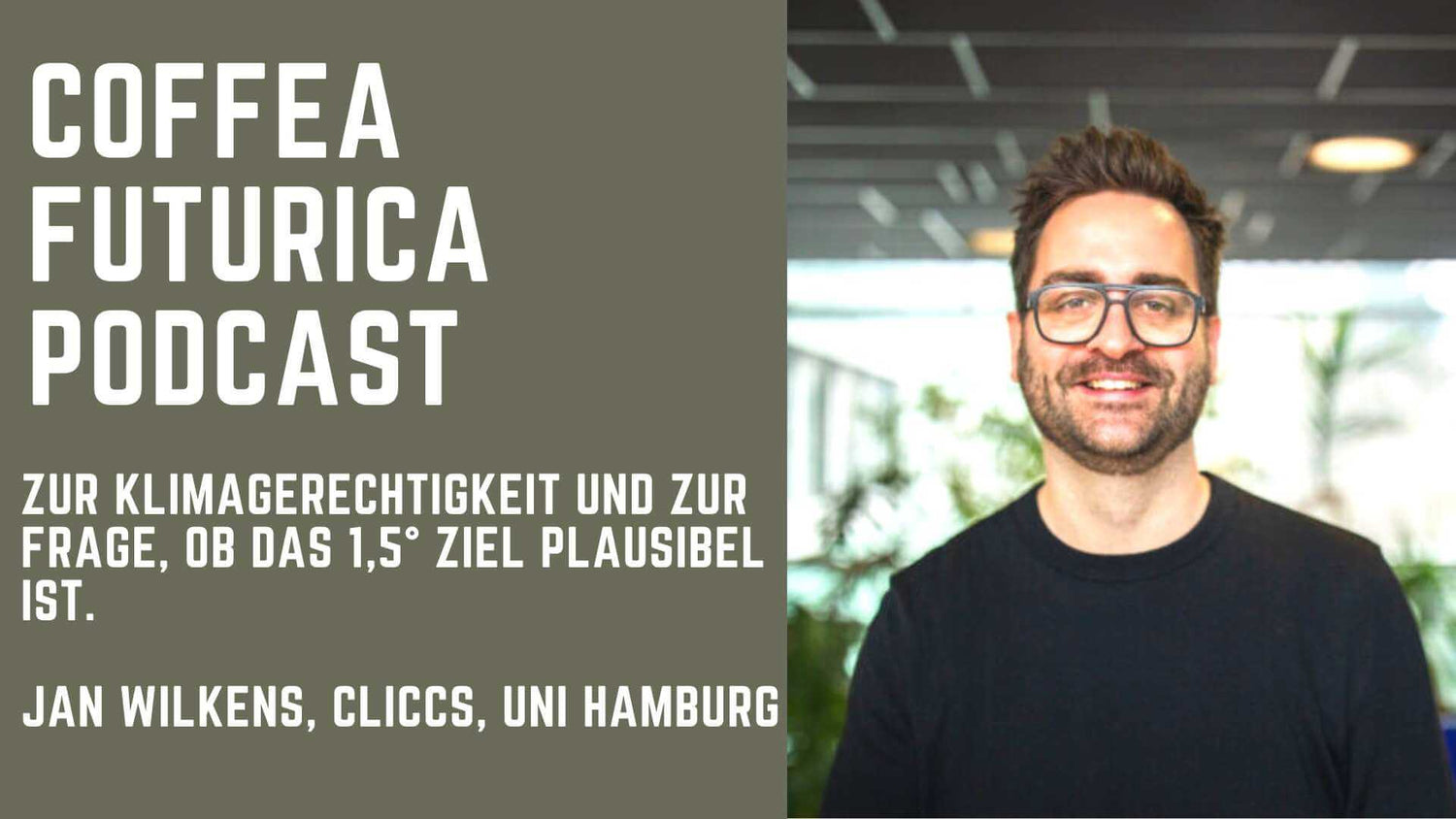 Coffea Futurica Podcast: Jan Wilkens, Uni Hamburg