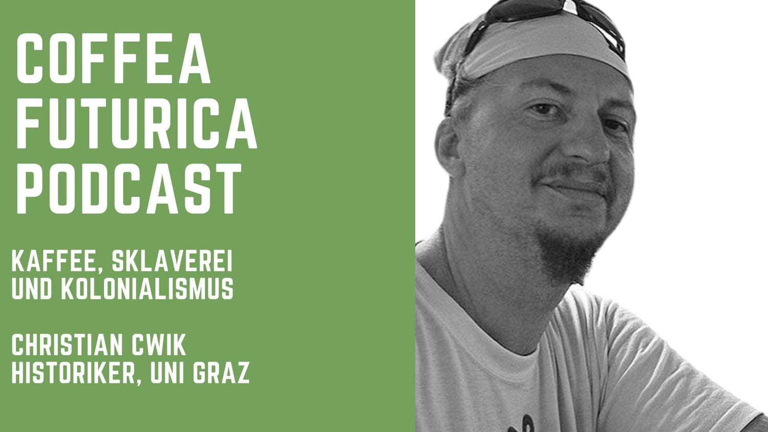 Podcast: Christian Cwik, Historiker, Uni Graz - Kaffee, Sklaverei und Kolonialismus