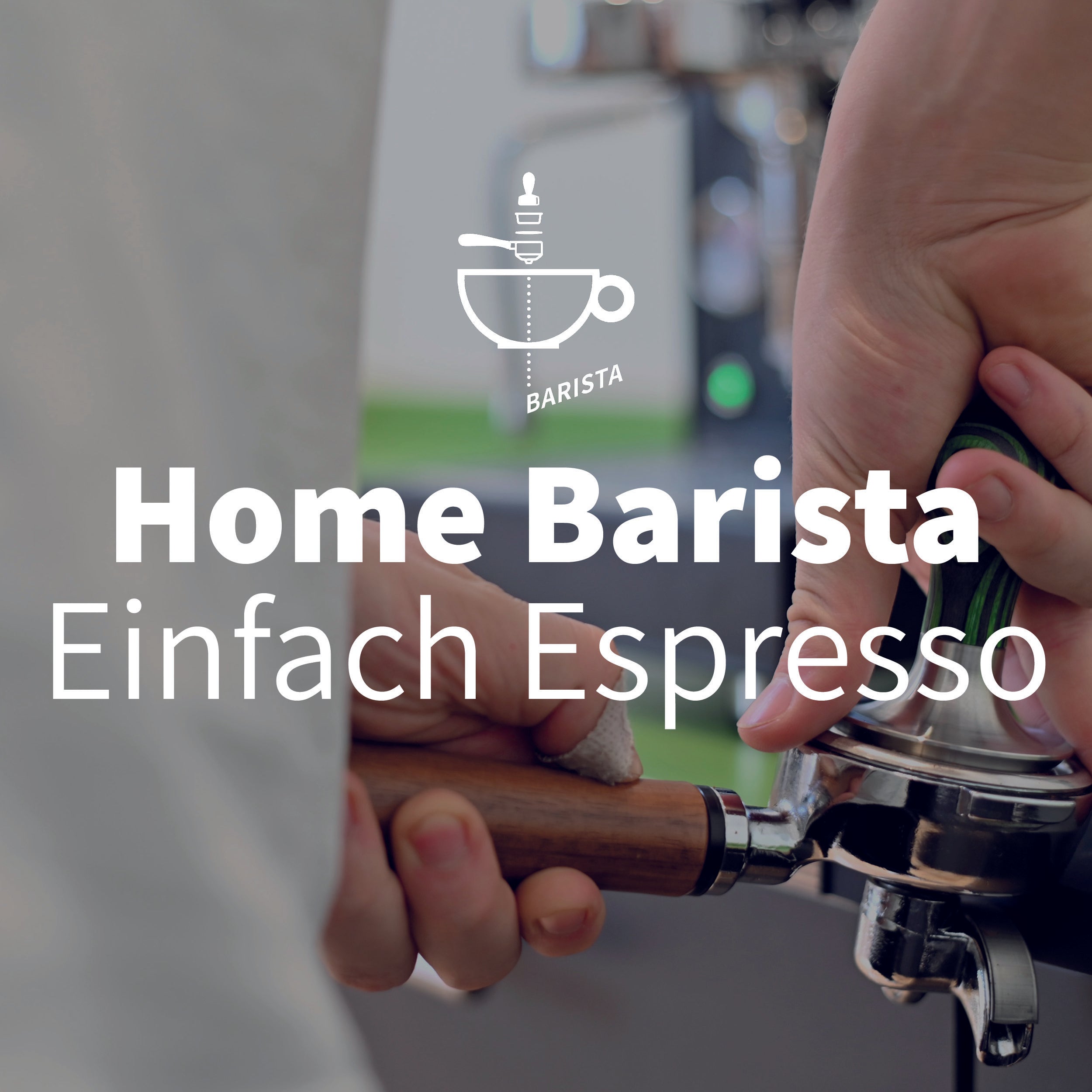 Home Barista Kurs - Einfach Espresso