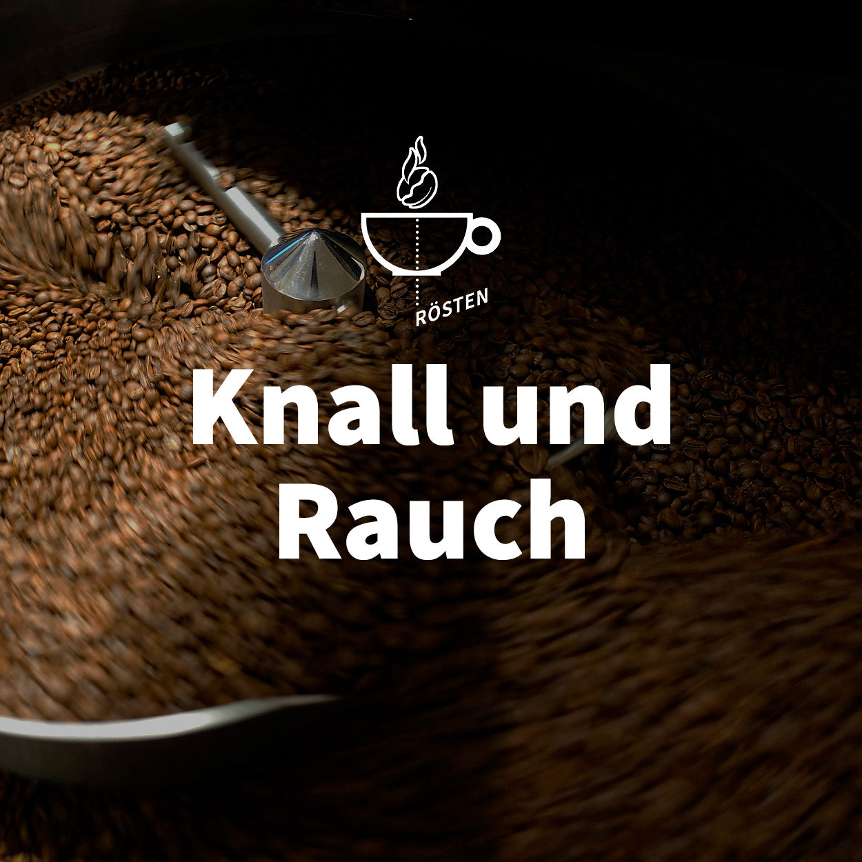 Home Rösten Kurs - Knall und Rauch